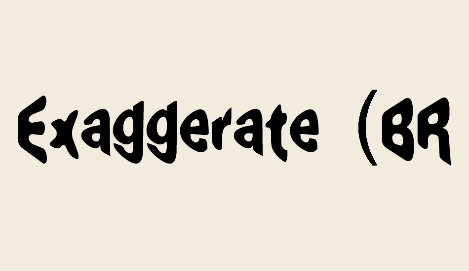 exaggerate-(brk) font big