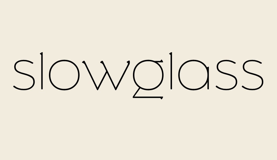slowglass font big