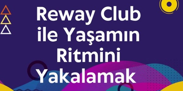Reway Club ile Yaşamın Ritmini Yakalamak