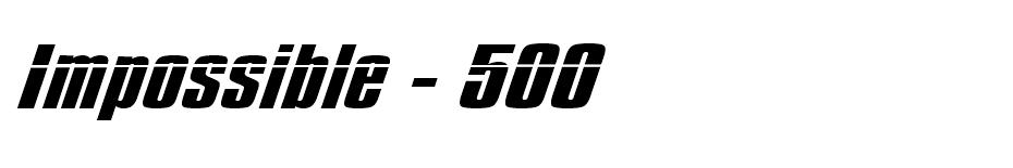 Impossible - 500 font