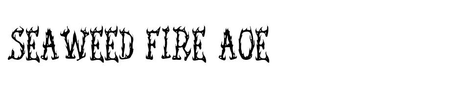 Seaweed Fire AOE font