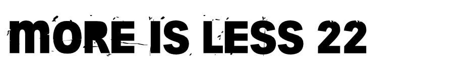 More Is Less 22