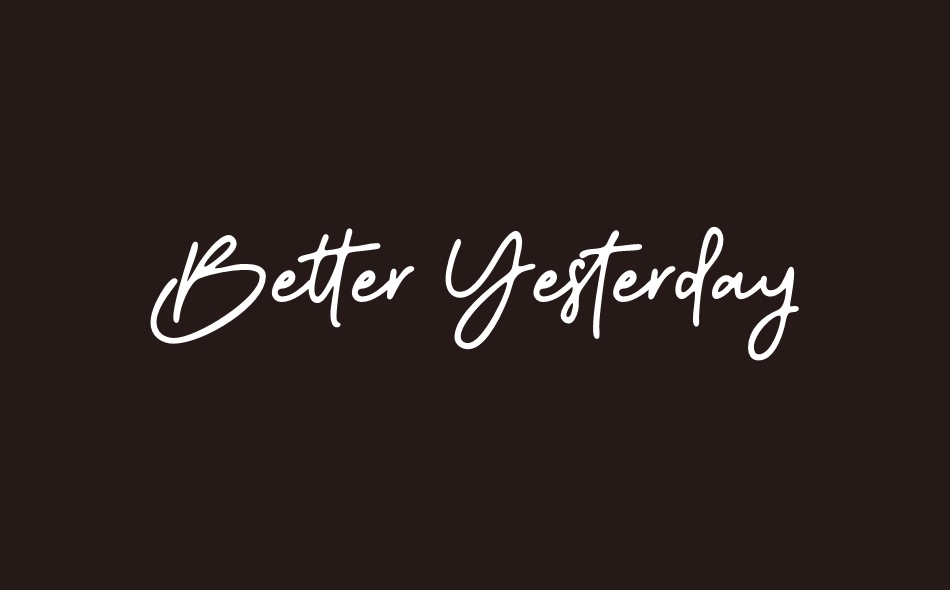 Better Yesterday font big