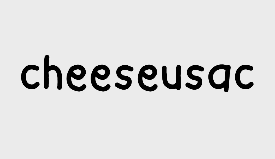 cheeseusaceu font big