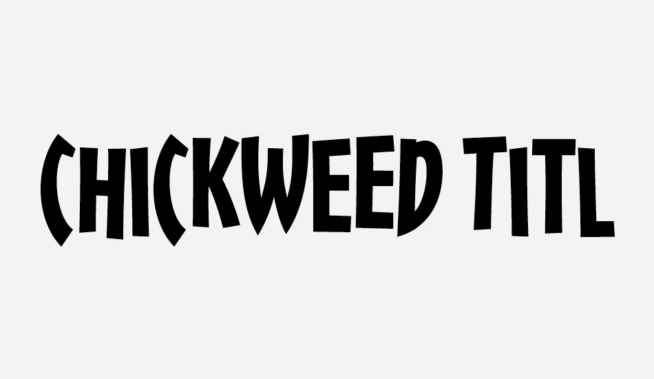 chickweed-titling font big