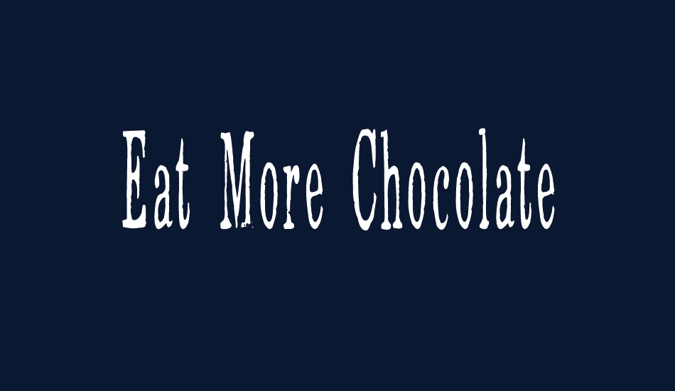 eat-more-chocolate font big