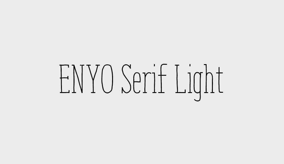 enyo-serif-light font big
