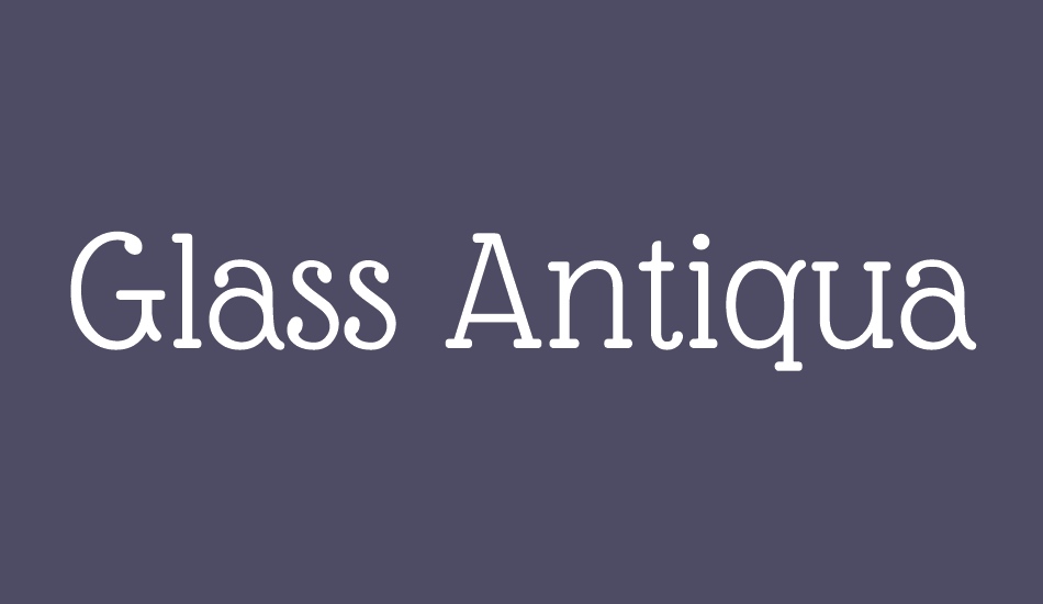 glass-antiqua font big