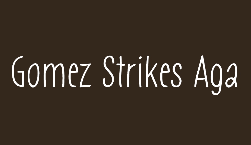 gomez-strikes-again font big
