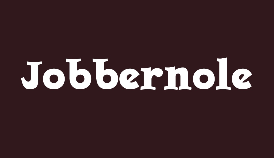 jobbernole font big