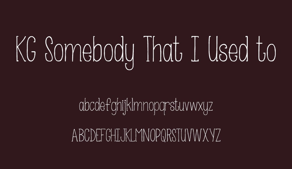 kg-somebody-that-ı-used-to-know font
