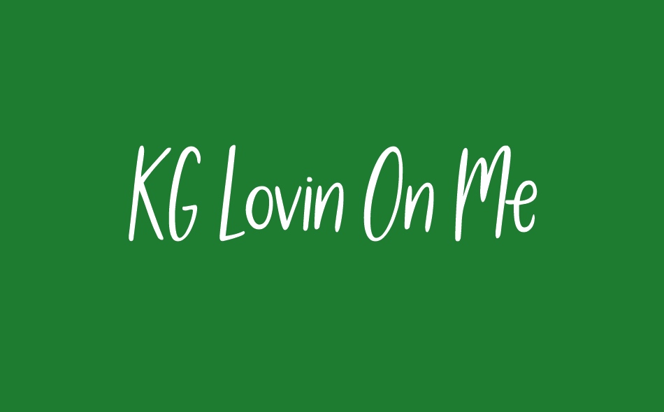 KG Lovin On Me font big