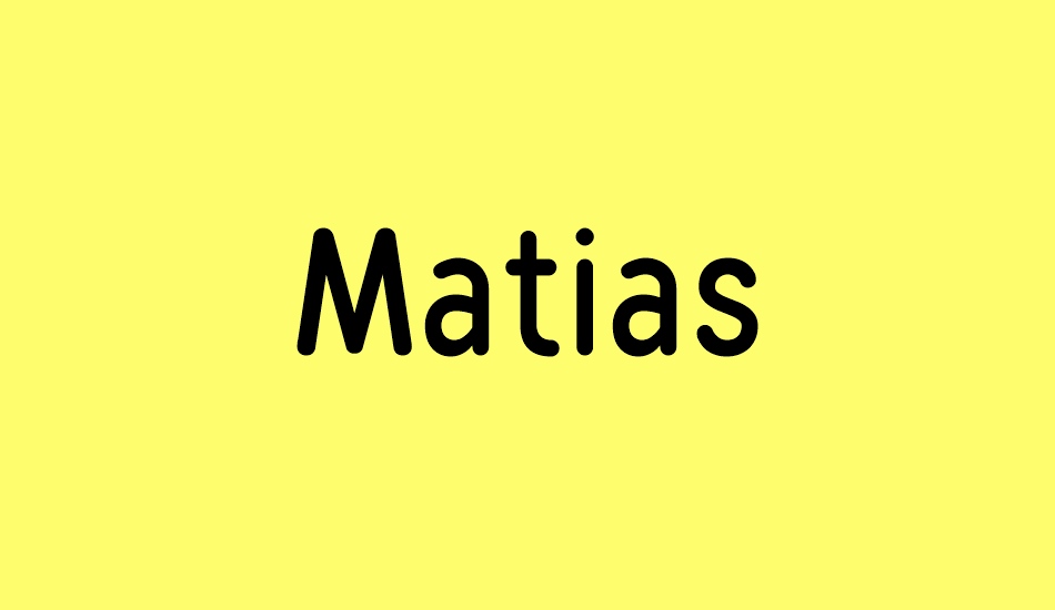 matias font big