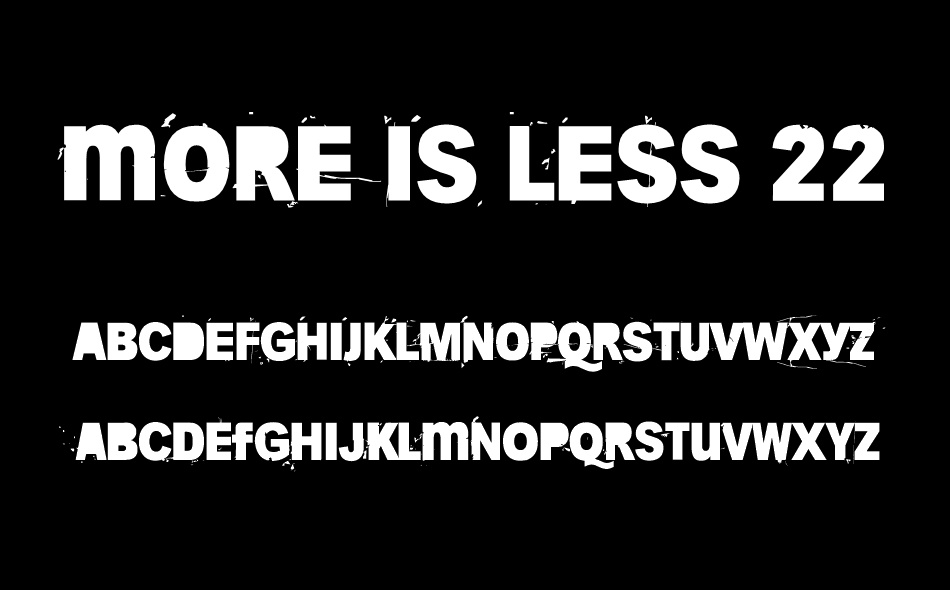 More Is Less 22 font