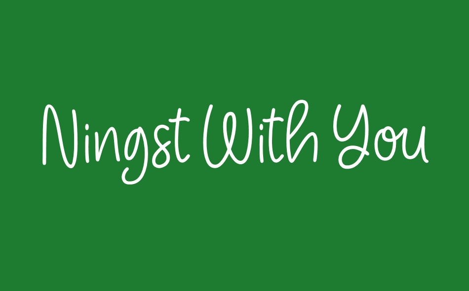 Ningst With You font big