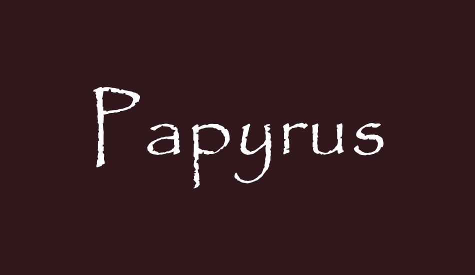 papyrus font big