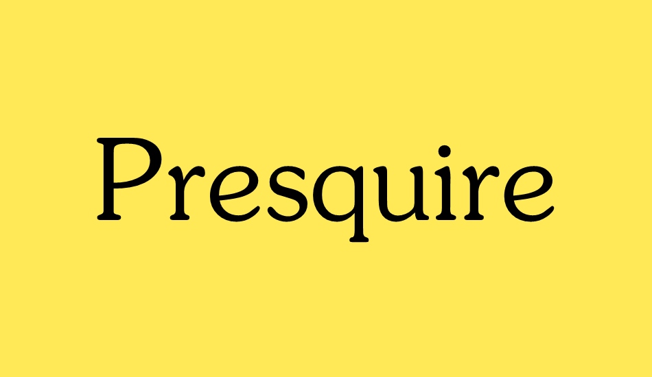 presquire font big