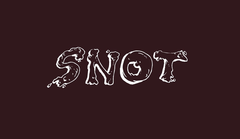 snot font big