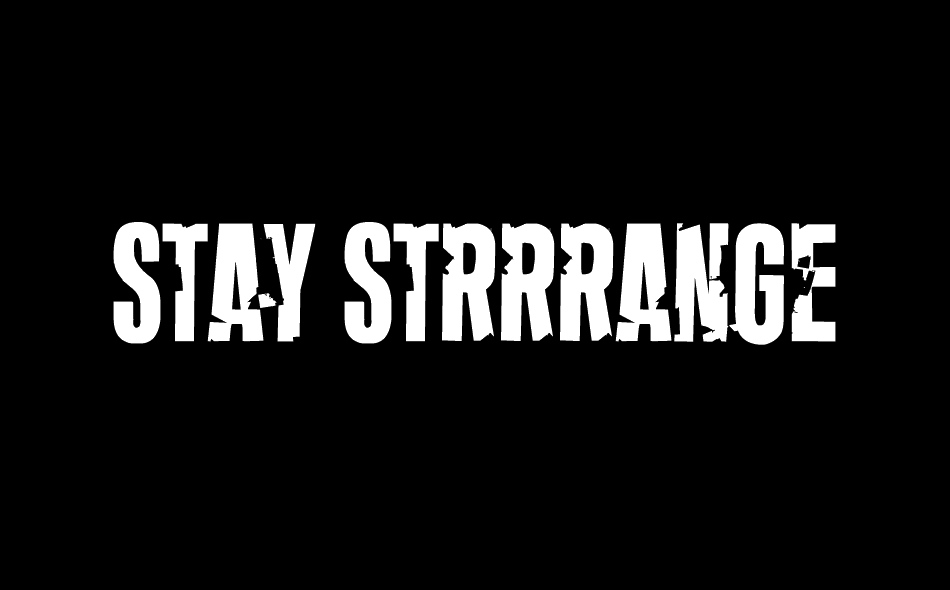 Stay Strrrange font big