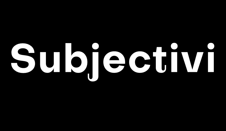 subjectivity font big