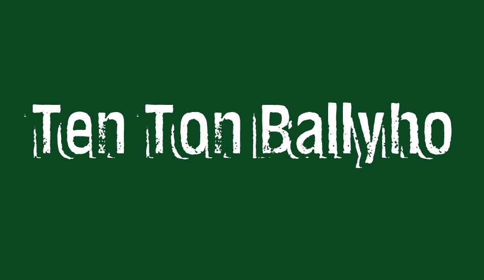 ten-ton-ballyhoo font big