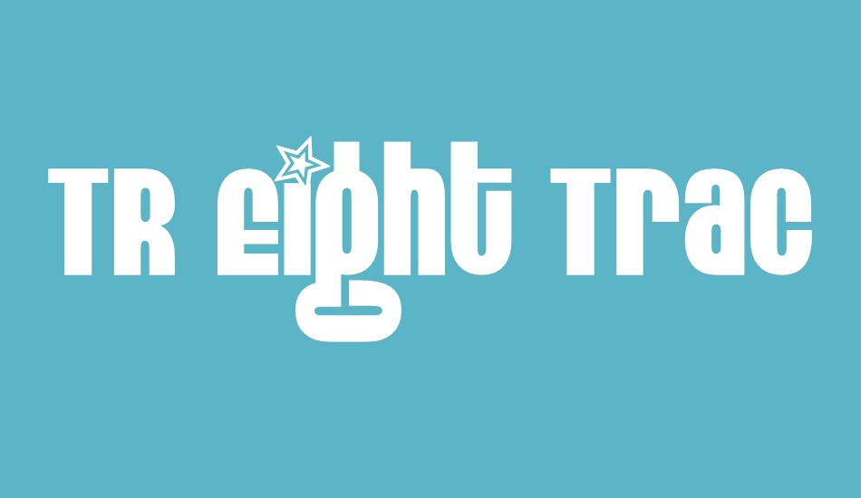 tr-eight-track font big