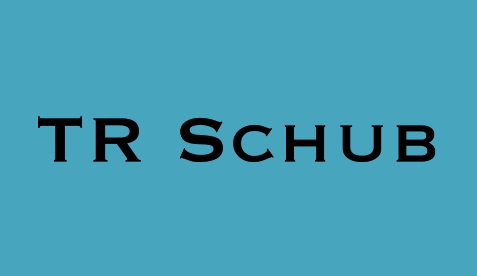 tr-schubert font big