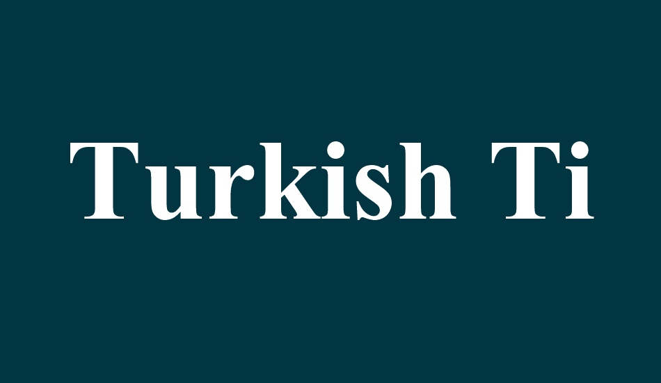 turkish-times-new-roman font big