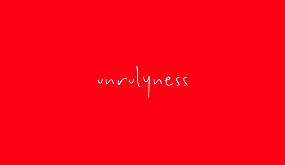 unrulyness font big